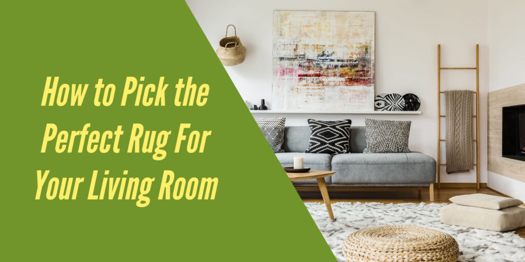 How to Pick the Perfect Rug For Your Living Room Anne E. Koons Your